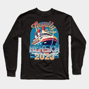 Family Cruise Alaska 2023 Long Sleeve T-Shirt